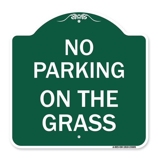 Designer Series Sign No Parking on Grass, Green & White Aluminum Sign, 18" x 18", GW-1818-23685